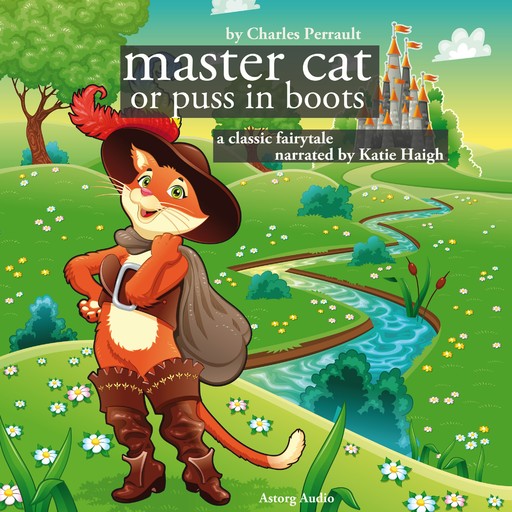 The Master Cat or Puss in Boots, a Fairy Tale, Charles Perrault