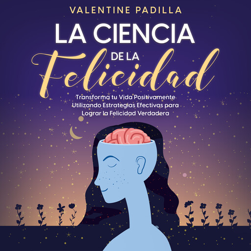 La Ciencia de la Felicidad, Valentine Padilla