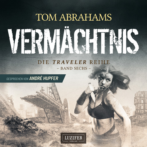 VERMÄCHTNIS (Traveler 6), Tom Abrahams