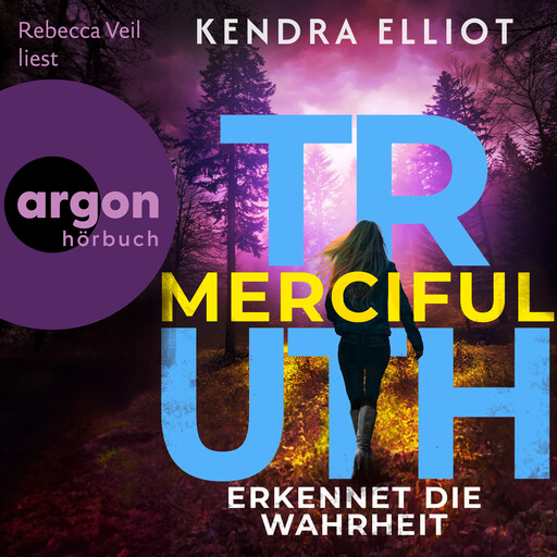 Merciful Truth - Erkennet die Wahrheit - Die Mercy Kilpatrick Serie, Band 2 (Ungekürzte Lesung), Kendra Elliot
