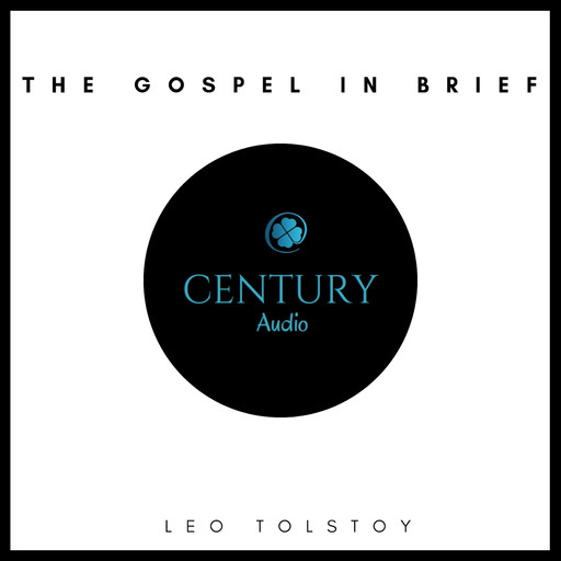 The Gospel In Brief, Leo Tolstoy
