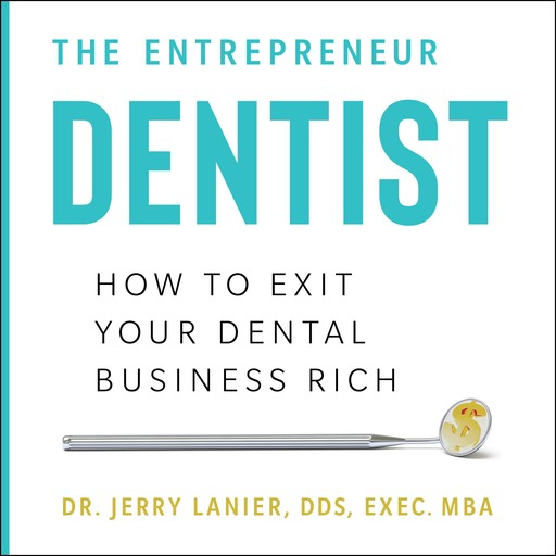 The Entrepreneur Dentist, Jerry Lanier