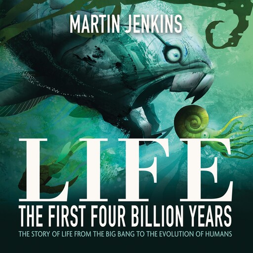 Life: The First 4 Billion Years, Martin Jenkins