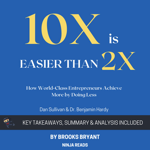 Summary of 10x Is Easier than 2x, Brooks Bryant