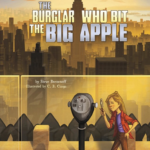 The Burglar Who Bit the Big Apple, Steve Brezenoff