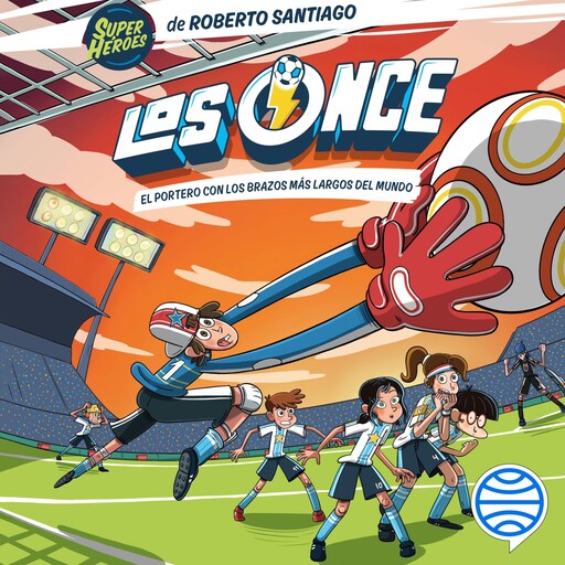 Los Once 2. El portero con los brazos más largos del mundo, Roberto Santiago