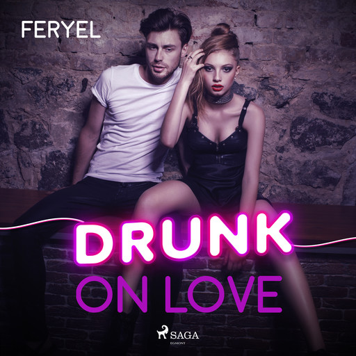 Drunk on love, Feryel
