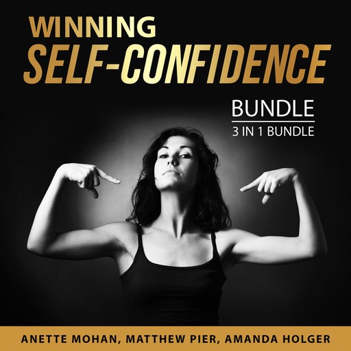 Winning Self-Confidence Bundle, 3 in 1 Bundle, Amanda Holger, Anette Mohan, Matthew Pier