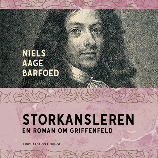 Storkansleren - En roman om Griffenfeld, Niels Barfoed