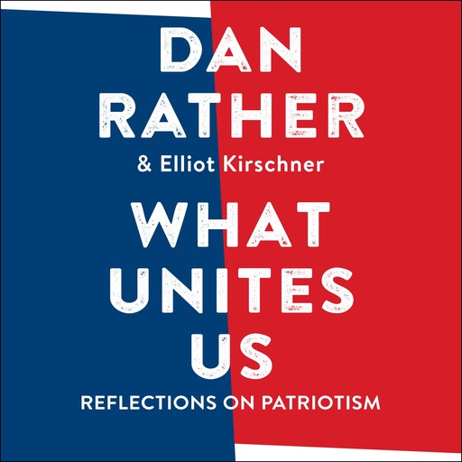 What Unites Us, Dan Rather