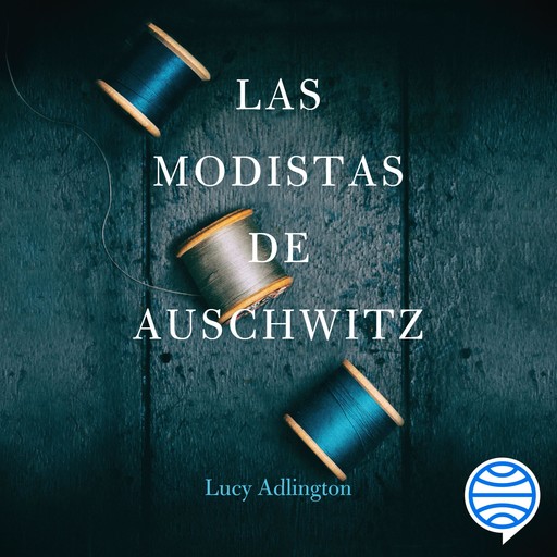 Las modistas de Auschwitz, Lucy Adlington