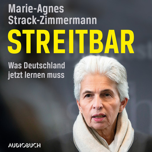 Streitbar. Was Deutschland jetzt lernen muss, Marie-Agnes Strack-Zimmermann