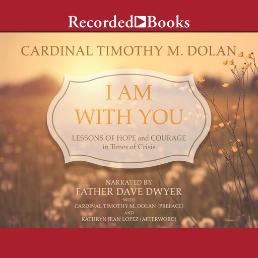 I am With You, Timothy Michael Dolan, Kathryn Jean Lopez