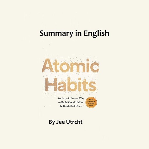 Atomic habits - Summary in English, Jee Utrecht