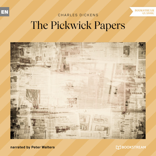 The Pickwick Papers (Unabridged), Charles Dickens