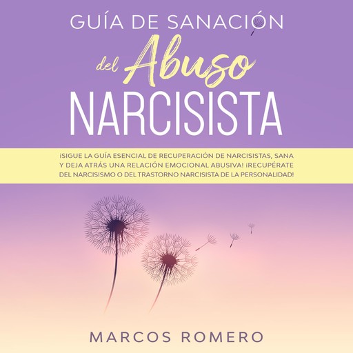 Guía de sanación del abuso narcisista, Marcos Romero