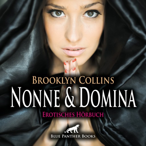 Nonne und Domina / Erotik Audio Story / Erotisches Hörbuch, Brooklyn Collins