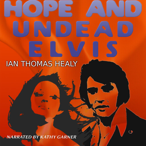 Hope and Undead Elvis, Ian Healy
