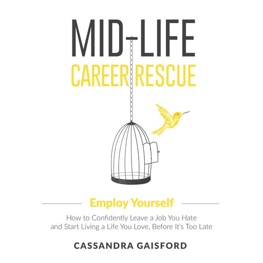 Midlife Career Rescue: Employ Yourself, Cassandra Gaisford