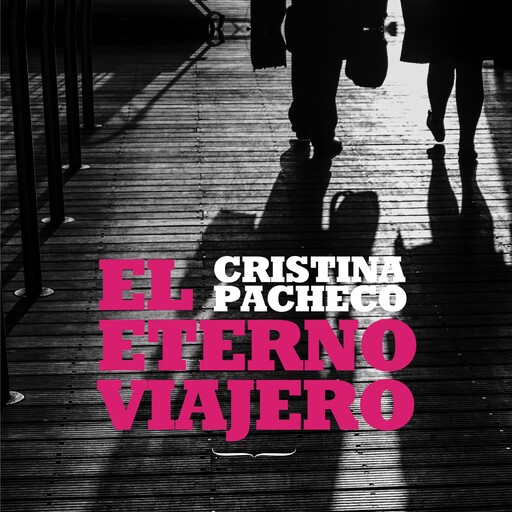 El eterno viajero, Cristina Pacheco