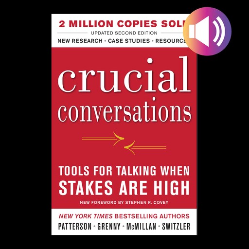 Crucial Conversations, Kerry Patterson, Ron McMillan, Al Switzler, Joseph Grenny