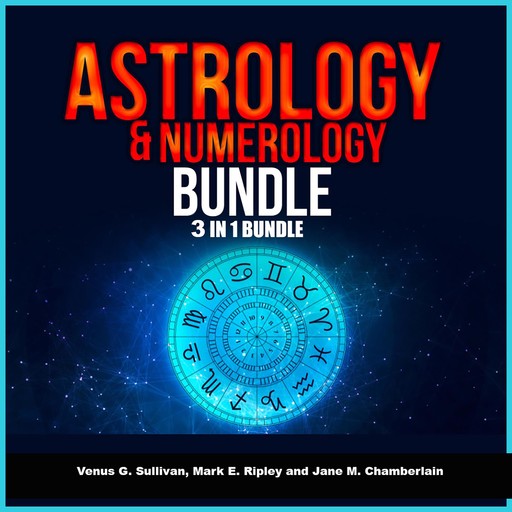 Astrology and Numerology Bundle: 3 in 1 Bundle, Astrology, Numerology, Tarot, Mark Ripley, Venus G. Sullivan, Jane M. Chamberlainand