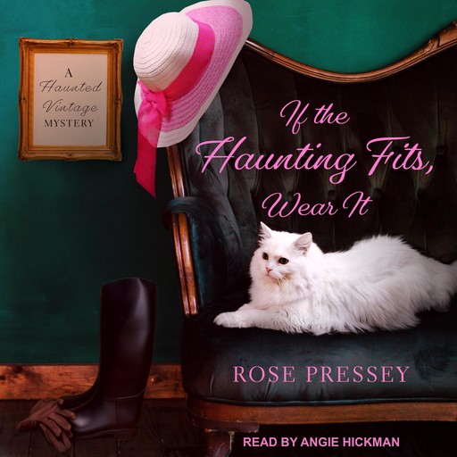 If the Haunting Fits, Wear It, Rose Pressey
