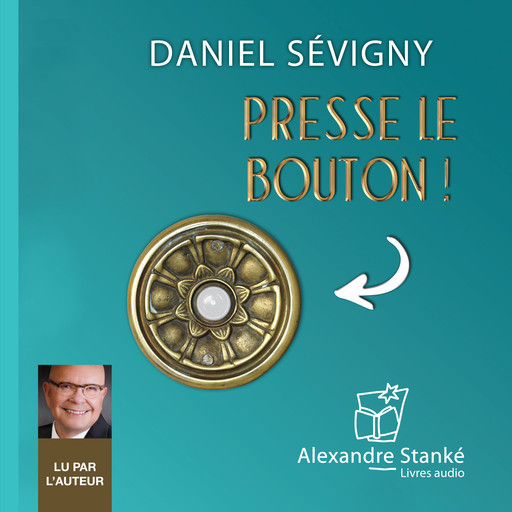 Presse le bouton, Daniel Sévigny