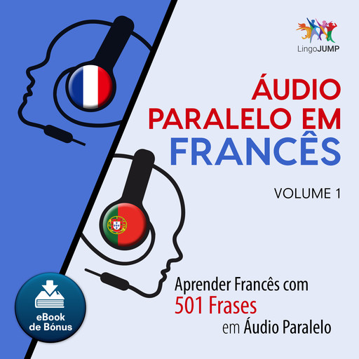 udio Paralelo em Francs - Aprender Francs com 501 Frases em udio Paralelo - Volume 1, Lingo Jump
