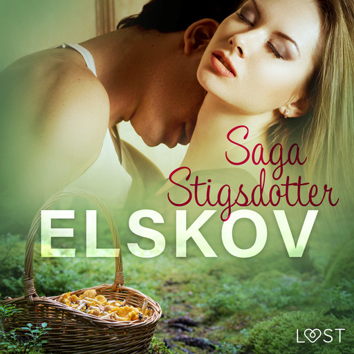 Elskov – erotisk novelle, Saga Stigsdotter