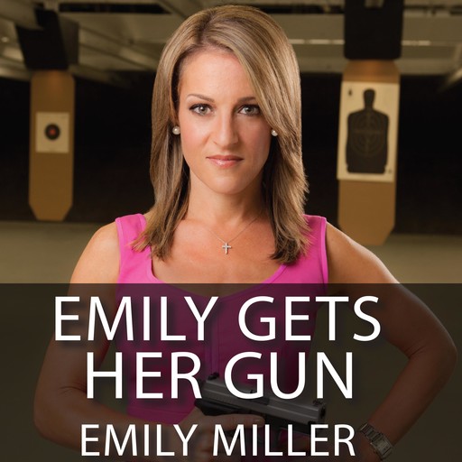 Emily Gets Her Gun, Emily Miller