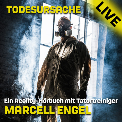 Todesursache Live - Ein Reality Hörbuch mit Tatortreiniger Marcell Engel (Ungekürzt), Marcell Engel
