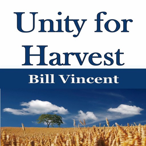 Unity for Harvest, Bill Vincent