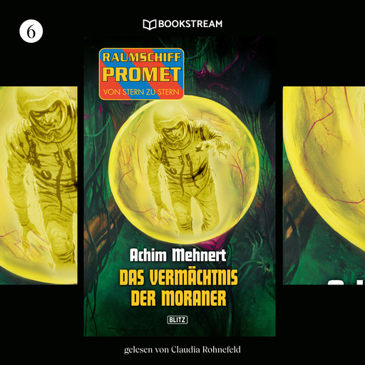 Das Vermächtnis der Moraner - Raumschiff Promet - Von Stern zu Stern, Folge 6 (Ungekürzt), Achim Mehnert