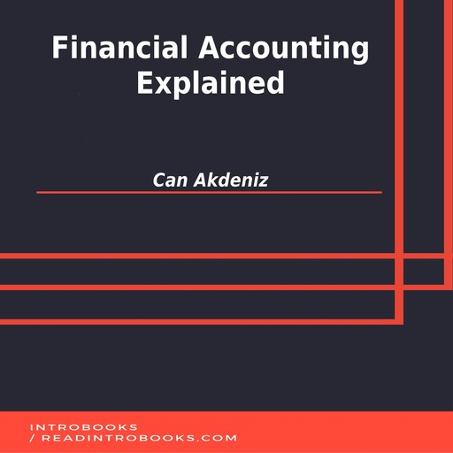 Financial Accounting Explained, Can Akdeniz, Introbooks Team