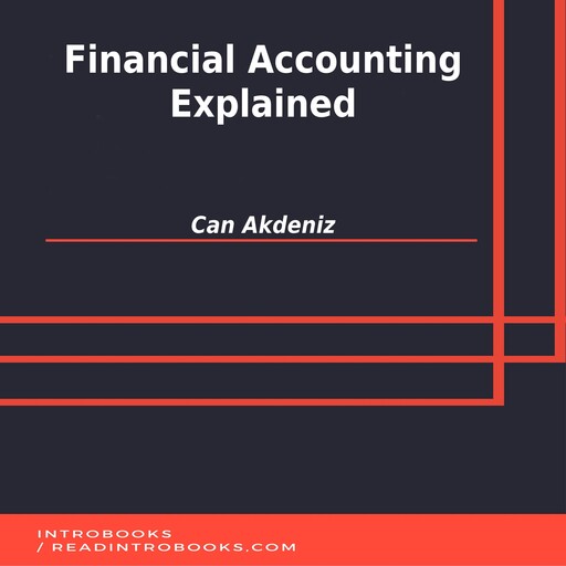 Financial Accounting Explained, Can Akdeniz, Introbooks Team