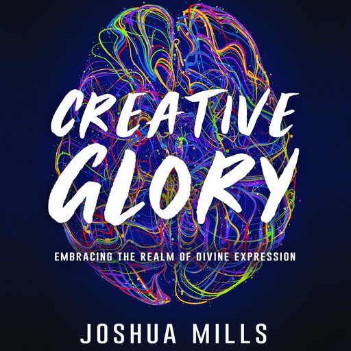 Creative Glory, Joshua Mills