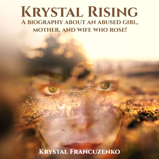 Krystal Rising, Krystal Francuzenko