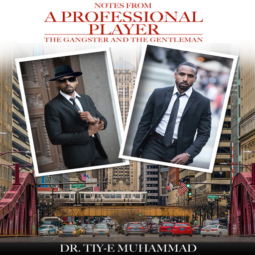 Notes from a Professional Player, The Gangster and the Gentleman, Tiy-E Muhammad