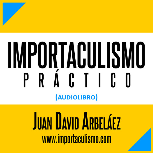 Importaculismo Práctico (Audiolibro - Estoicismo Moderno), Juan David Arbelaez