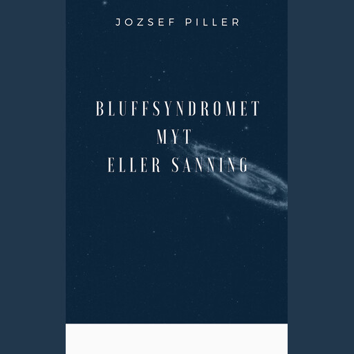 Bluffsyndromet - Myt eller sanning, Jozsef Piller