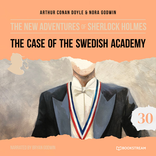 The Case of the Swedish Academy - The New Adventures of Sherlock Holmes, Episode 30 (Unabridged), Arthur Conan Doyle, Nora Godwin
