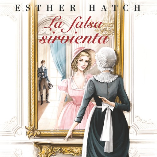 La falsa sirvienta, Esther Hatch