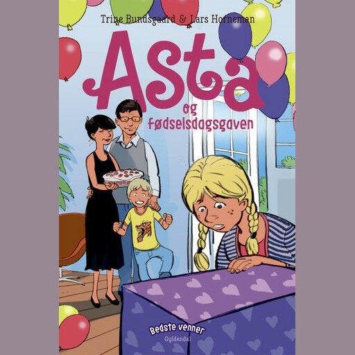 Bedste venner 6 - Asta og fødselsdagsgaven, Trine Bundsgaard