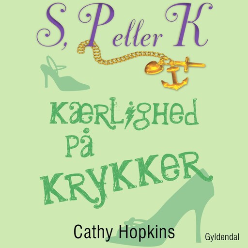 S, P eller K 6 - Kærlighed på krykker, Cathy Hopkins