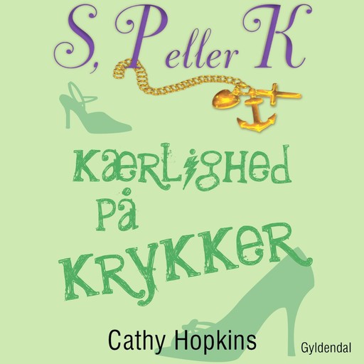 S, P eller K 6 - Kærlighed på krykker, Cathy Hopkins