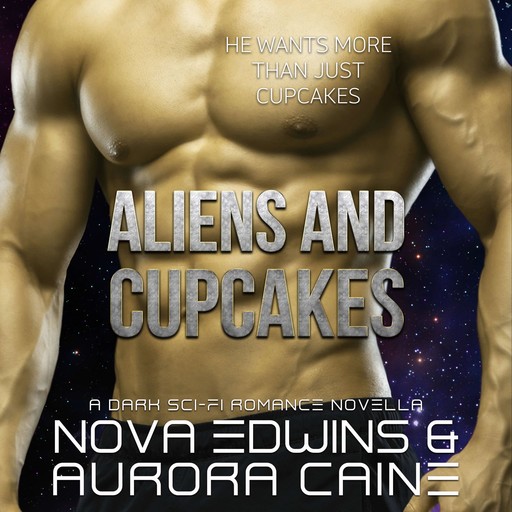 Aliens And Cupcakes, Nova Edwins, Aurora Caine