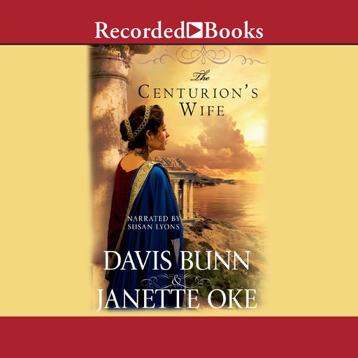 The Centurion's Wife, Janette Oke, T. Davis Bunn