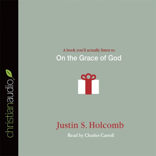 On the Grace of God, Justin S.Holcomb