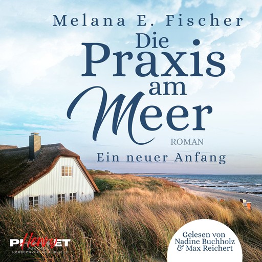 Die Praxis am Meer - Ein neuer Anfang, Melana E. Fischer